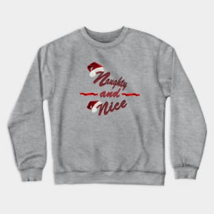 Naughty and Nice Crewneck Sweatshirt